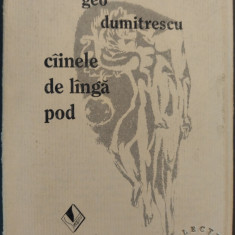 GEO DUMITRESCU: CAINELE DE LANGA POD/EXEMPLAR SEMNAT NR.74/99(GRAFICA NICAPETRE)
