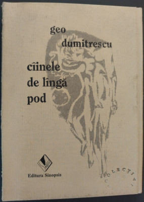 GEO DUMITRESCU: CAINELE DE LANGA POD / VERSURI 1997 / EXEMPLAR SEMNAT NR. 74 DIN 99 (GRAFICA NICAPETRE) [VOLUM IN ETUI] foto