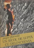 Un secol de lupta cu delincventa - Jurgen Thorwald