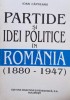 Ioan Căpreanu - Partide și idei politice &icirc;n Rom&acirc;nia (1880 - 1947)