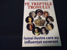 PE TREPTELE TRONULUI-EDMOND ROSSIER-FEMEI ILUSTRE CARE AU INFLUENTAT SUVERANI- foto