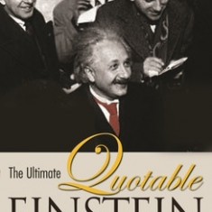 The Ultimate Quotable Einstein