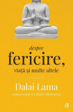 Dalai Lama: Despre fericire, viață și multe altele - Paperback brosat - Dalai Lama, Rajiv Mehrotra - Curtea Veche
