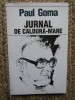 Paul Goma - Jurnal de caldura mare, Nemira, 1997, Biografii, Memorii, Jurnale