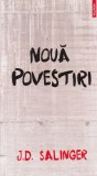 J.D. Salinger - Noua povestiri