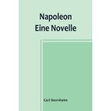 Napoleon: Eine Novelle