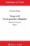 Drept civil. Teoria generala a obligatiilor. Manual de seminar - Cristina Zamsa