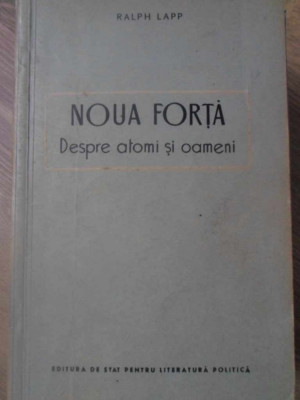 NOUA FORTA DESPRE ATOMI SI OAMENI-RALPH LAPP-224677 foto