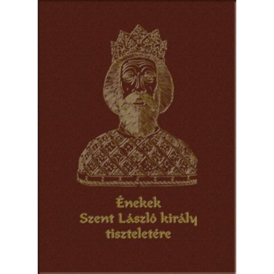 &amp;Eacute;nekek Szent L&amp;aacute;szl&amp;oacute; kir&amp;aacute;ly tisztelet&amp;eacute;re foto
