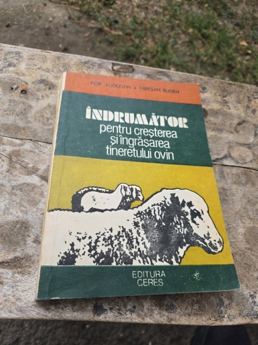 &Icirc;ndrumător pentru creșterea și &icirc;ngrășarea tineretului ovin - Pop Augustin, Mireșan Eugen