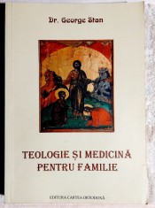Teologie si medicina pentru familie - Dr. George Stan
