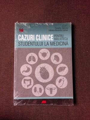 CAZURI CLINICE PENTRU BIBLIOTECA STUDENTULUI LA MEDICINA - CAMELIA DIACONU foto