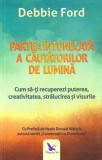 Partea intunecata a cautatorilor de lumina - Debbie Ford