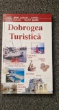 DOBROGEA TURISTICA Ghid cultural - turistic