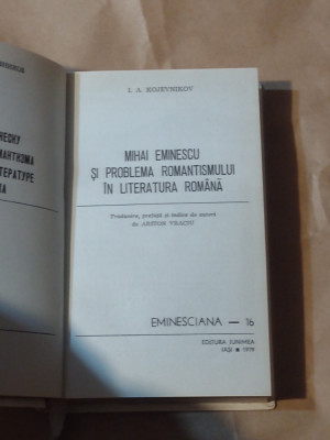 I.A.KOJEVNIKOV - MIHAI EMINESCU SI PROBLEMA ROMANTISMULUI ~ EMINESCIANA 16 ~ foto