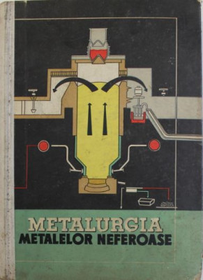 Metalurgia Metalelor Neferoase - Manual pentru Scoli Tehnica de Maistri foto