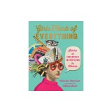 Girls Think of Everything: Stories of Ingenious Inventions by Women