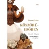 K&ouml;sz&ouml;rű-időben - Boros Erika szerkesztetteesztő