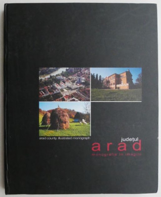 Judetul Arad. Monografie in imagini foto