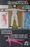 Colonia Penitenciara - Franz Kafka, Editura Moldova 1991, Romana, Roman, Beletristica, 133 pagini