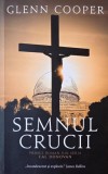 Carte Semnul Crucii Vol 1 Seria Cal Donova Glenn Cooper Anticaresc