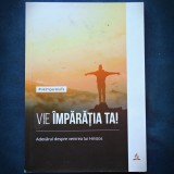 VIE IMPARATIA TA! - ADEVARUL DESPRE VENIREA LUI HRISTOS