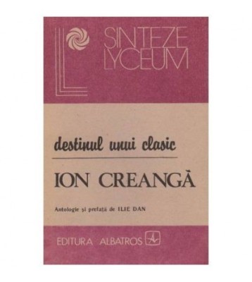 - Destinul unui clasic (Studii si articole despre Ion Creanga) - foto