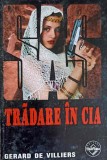 Tradare in CIA - Gerard de Villiers, Editura Tinerama, 2000, Carte Politista SAS, Romana, Paperback