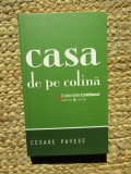 Casa de pe colina - Cesare Pavese, Roman Clasic Editura Univers 2008