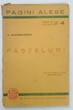 PASTELURI de VASILE ALECSANDRI , SERIA ' PAGINI ALESE ' No. 4 , 1938