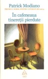 &Icirc;n cafeneaua tinereţii pierdute - Hardcover - Patrick Modiano - Art