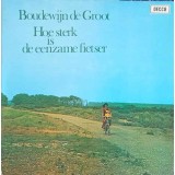 Disc vinil, LP. Hoe Sterk Is De Eenzame Fietser-Boudewijn de Groot-243067