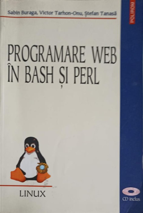 PROGRAMARE WEB IN BASH SI PERL (FARA CD)-S. BURAGA, V. TARHON-ONU, S. TANASA-256703