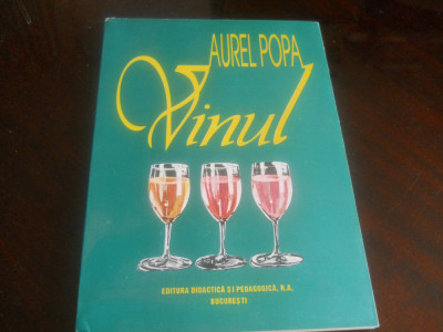 Vinul-Aurel Popa, Chimia vinului si Metode de degustarea vinului,Noua,1996 foto