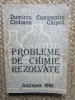 Probleme De Chimie Rezolvate - Dumitru Ciobanu, Constantin Chisca