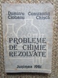 Probleme De Chimie Rezolvate - Dumitru Ciobanu, Constantin Chisca