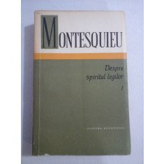 DESPRE SPIRITUL LEGILOR -MONTESQUIEU - volumul 1