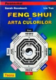 Feng shui si arta culorilor - 1997 - Lin Yun ($T105)