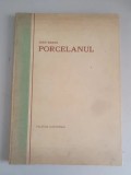 Jean Baras - Porcelanul -1926, ed. cartonata, prefata de Al. Tzigara Samurcas