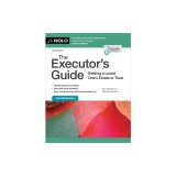 The Executor's Guide: Settling a Loved One's Estate or Trust