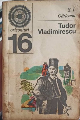 TUDOR VLADIMIRESCU, VIATA SI FAPTA SA-S.I. GARLEANU-225218 foto