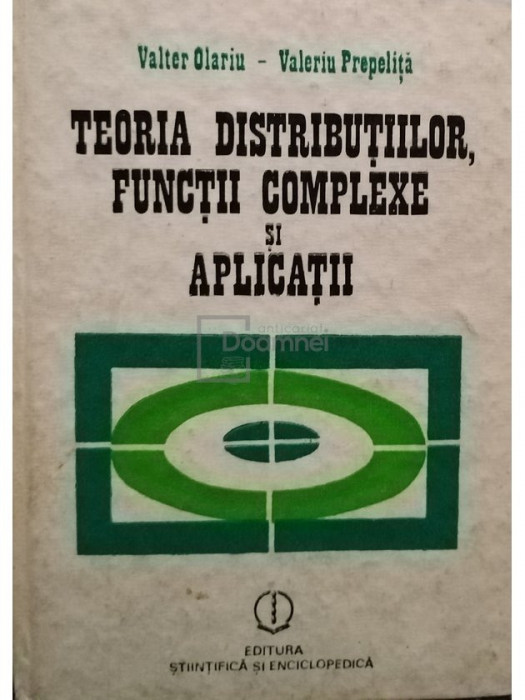 Valter Olariu - Teoria distributiilor, functii complexe si aplicatii (editia 1986)