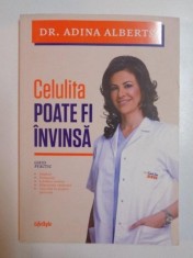 CELULITA POATE FI INVINSA , GHID PRACTIC de ADINA ALBERTS , 2013 foto