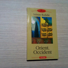 ORIENT, OCCIDENT - Salman Rushdie - Editura Polirom, 2005, 238 p.