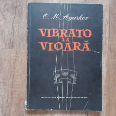 VIBRATO LA VIOARA - MIJLOC DE EXPRESIE MUZICALA - O.M. AGARKOV , 1956