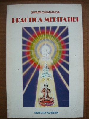 SWAMI SIVANANDA - PRACTICA MEDITATIEI - 1994 foto