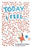 Today I Feel . . .: An Alphabet of Emotions