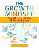 The Growth Mindset Classroom-Ready Resource Book: A Teacher&#039;s Toolkit for Encouraging Grit and Resilience in All Students