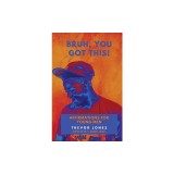Bruh, You Got This - Affirmations For Young Men