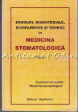 Droguri, Biomateriale, Echipamente Si Tehnici In Medicina Stomatologica II